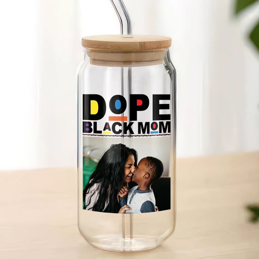Custom Photo Dope Black Mom Glass Can Mother's Day Gift CH07 895488 - Image 4
