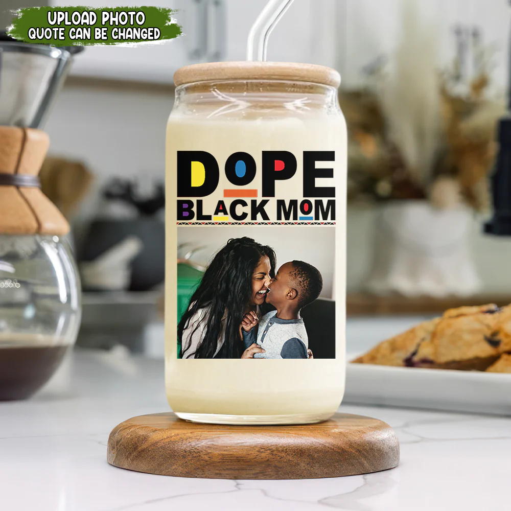 Custom Photo Dope Black Mom Glass Can Mother's Day Gift CH07 895488 - Image 9