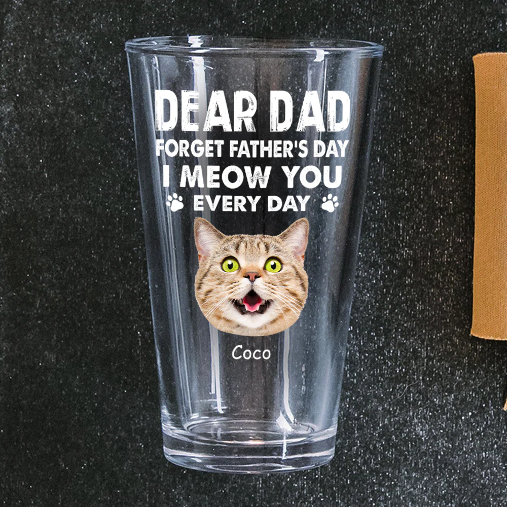 Custom Photo Forget Father's Day We Love You Every Day Beer Glass Gift For Dog Lover Cat Lover CH07 895786 - Image 6