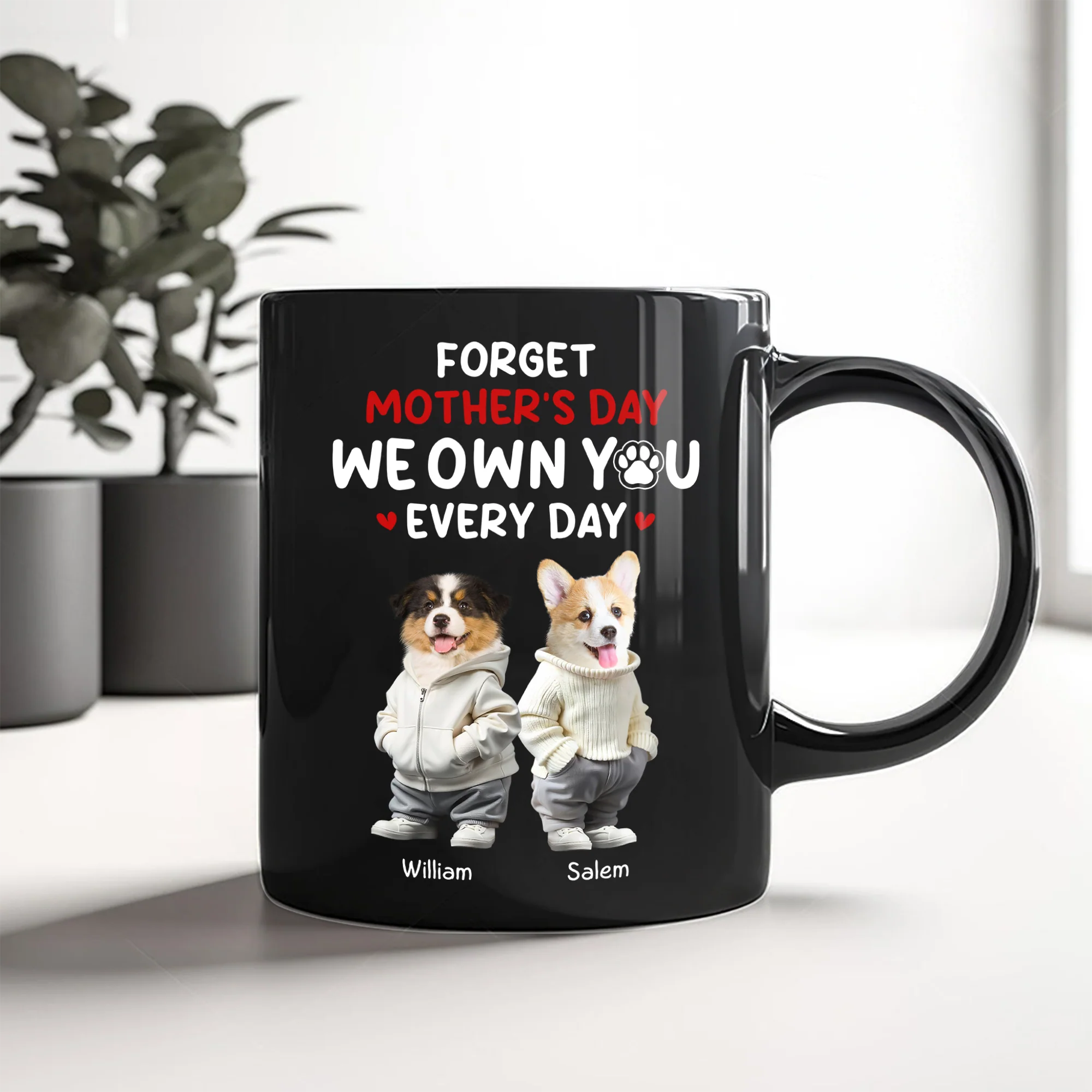 Custom Photo Forget Mother's Day We Own You Everyday Personalized Black Mug Funny Gift For Dog Lovers Cat Lovers CH07 895268 - Image 6