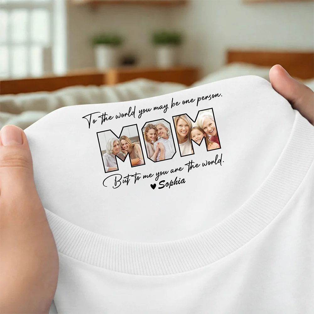 Custom Photo Mom, To Me You Are The World To Mom Neck Print Tee Mothers Day Gift CH07 910926 - Image 4