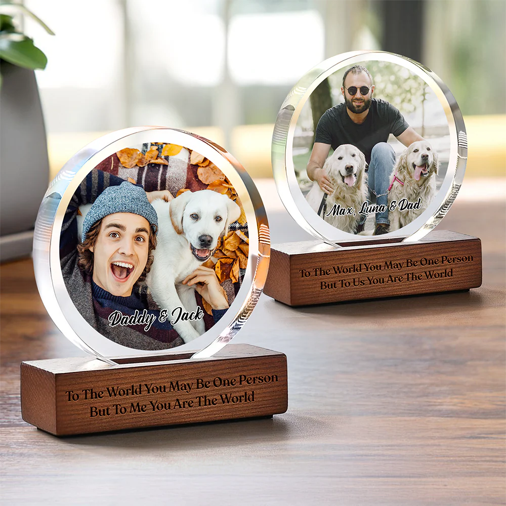 Custom Photo To Me You Are The World Dog Dad Round Acrylic Frame Block CH07 896036 - Image 6