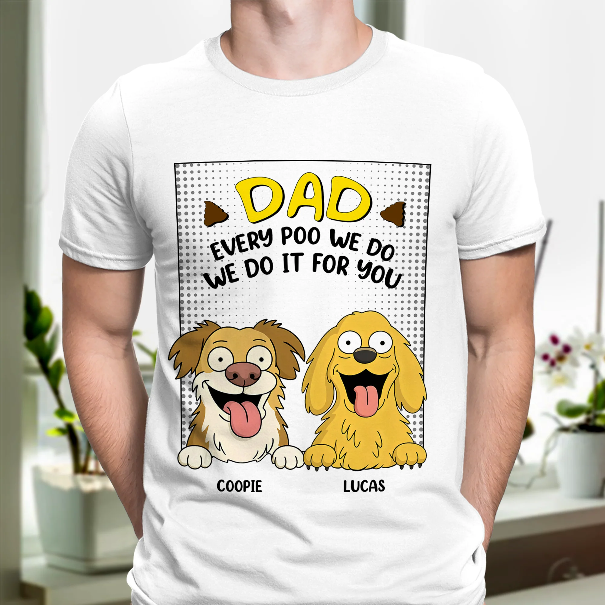 Every Poo I Do I Do It For You Personalized Bright Shirt Funny Gift For Dog Lovers CH07 895642 - Image 2