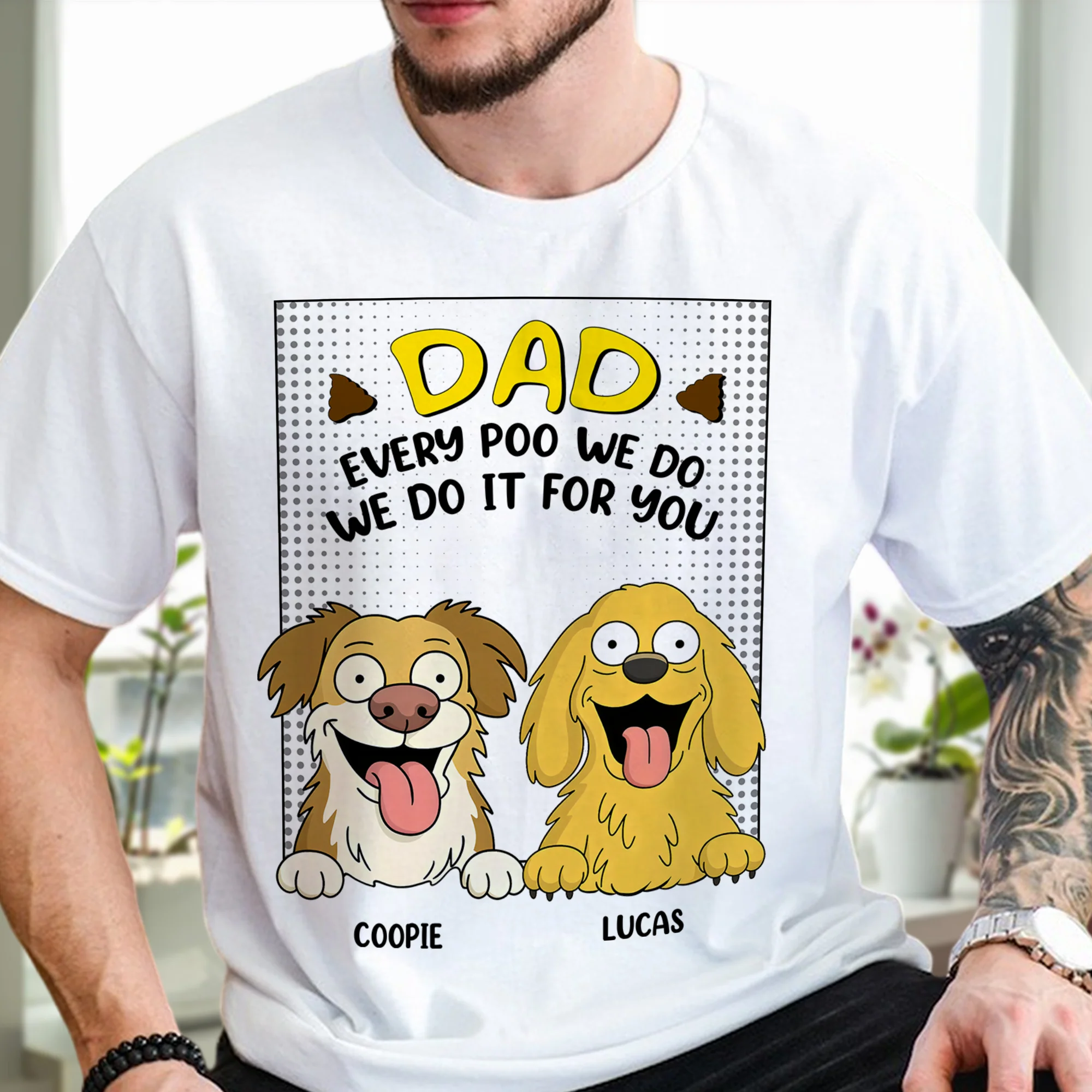 Every Poo I Do I Do It For You Personalized Bright Shirt Funny Gift For Dog Lovers CH07 895642 - Image 5