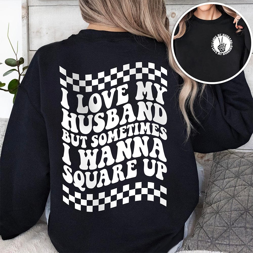 I Love My Husband But Sometimes I Wanna Square Up Dark Shirt Funny Wife Shirt CH07 895032 - Image 12