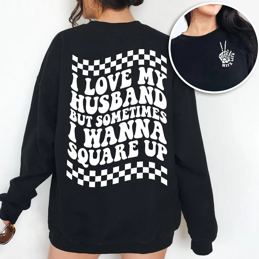 I Love My Husband But Sometimes I Wanna Square Up Dark Shirt Funny Wife Shirt CH07 895032 - Image 2