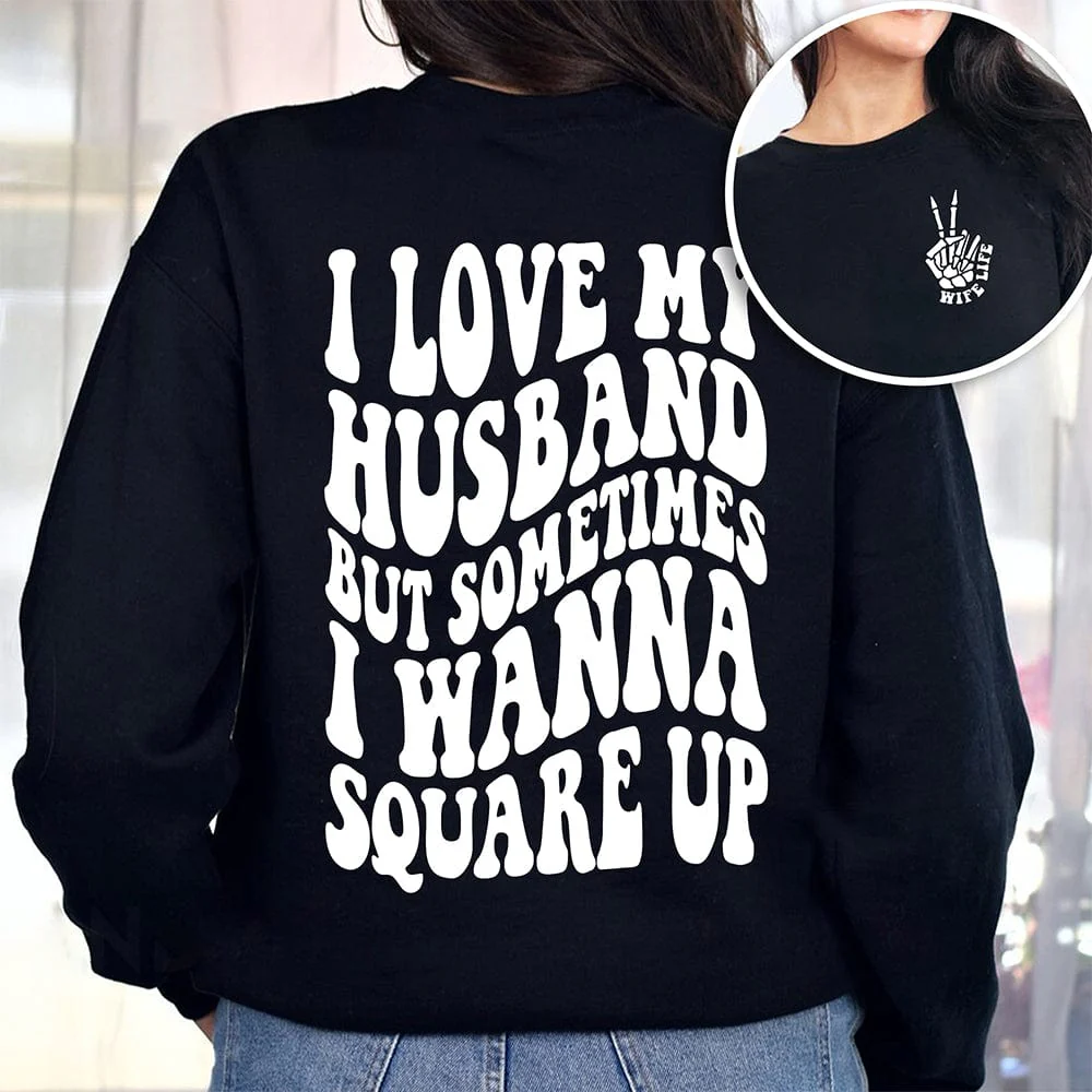 I Love My Husband But Sometimes I Wanna Square Up Dark Shirt Funny Wife Shirt CH07 895032 - Image 5