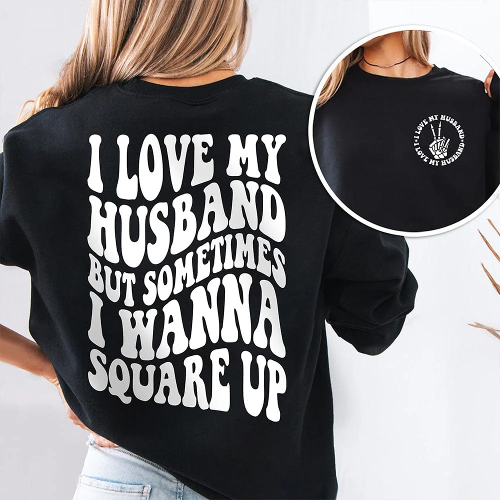 I Love My Husband But Sometimes I Wanna Square Up Dark Shirt Funny Wife Shirt CH07 895032 - Image 6