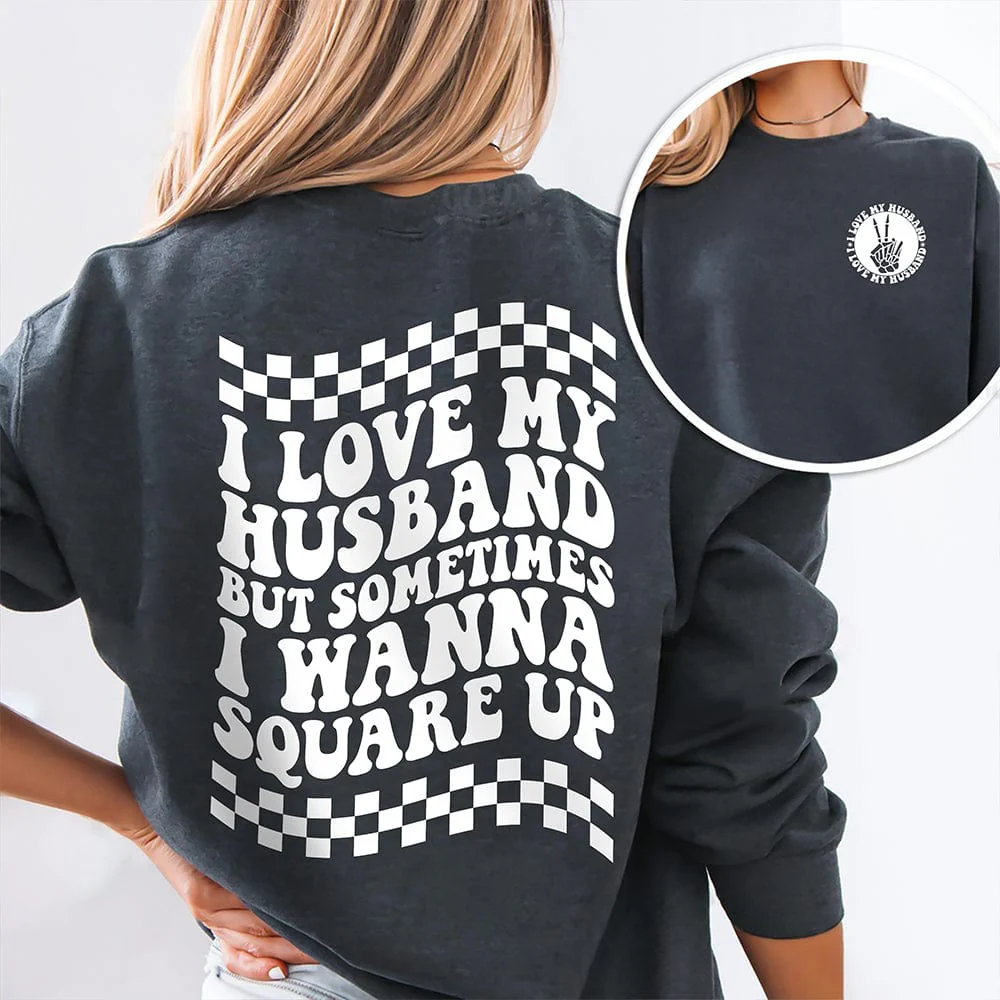 I Love My Husband But Sometimes I Wanna Square Up Dark Shirt Funny Wife Shirt CH07 895032 - Image 7