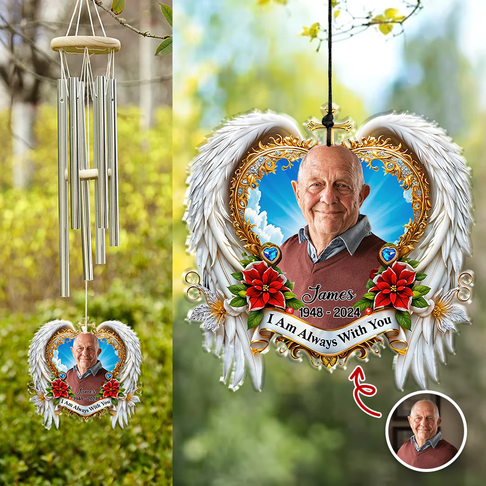 I'm Always With You - Custom Memorial Photo Acrylic Wind Chimes CH07 896508 - Image 2