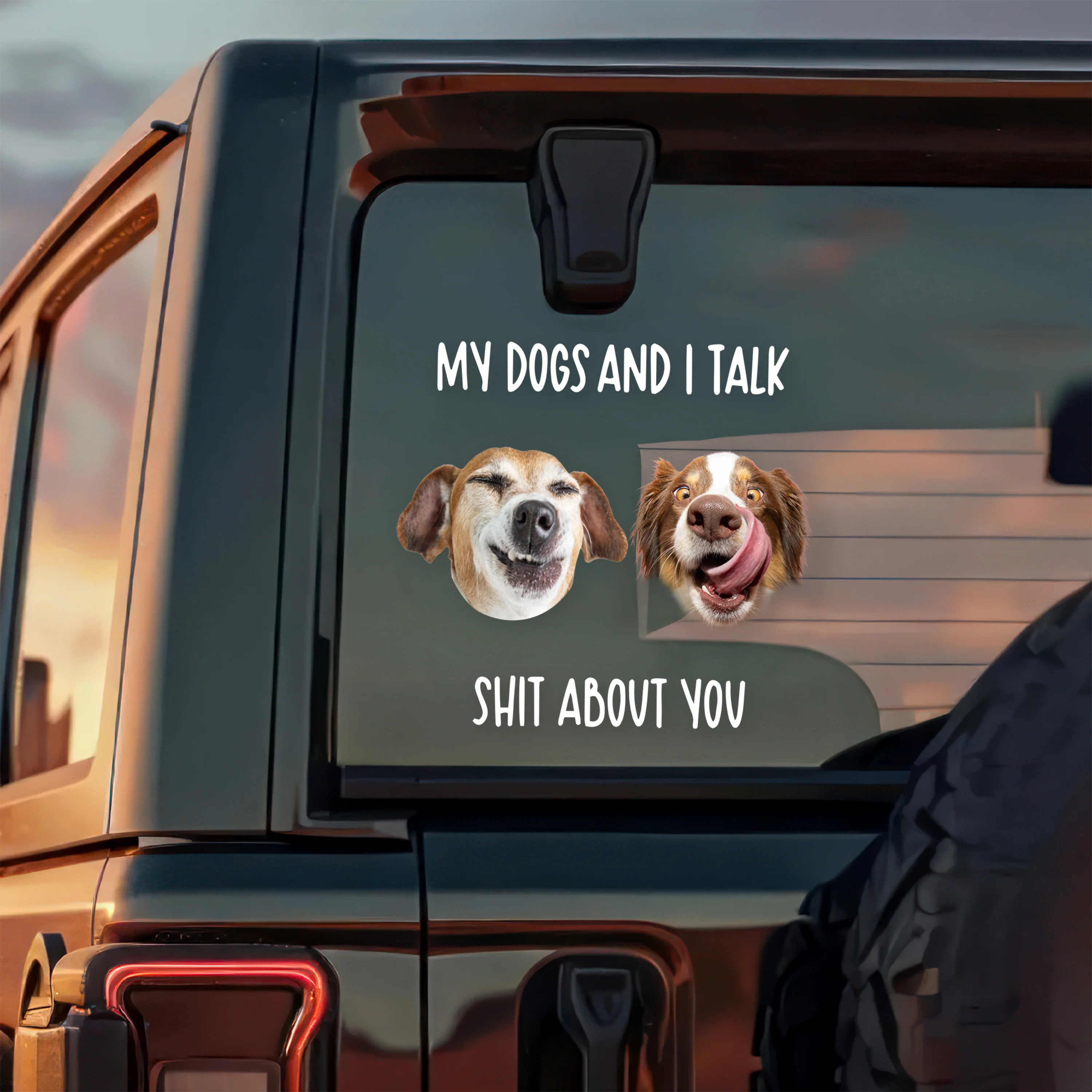 My Dog And I Talk Sh*t About You Custom Funny Dog Photo Car Window Decal Sticker CH07 910332