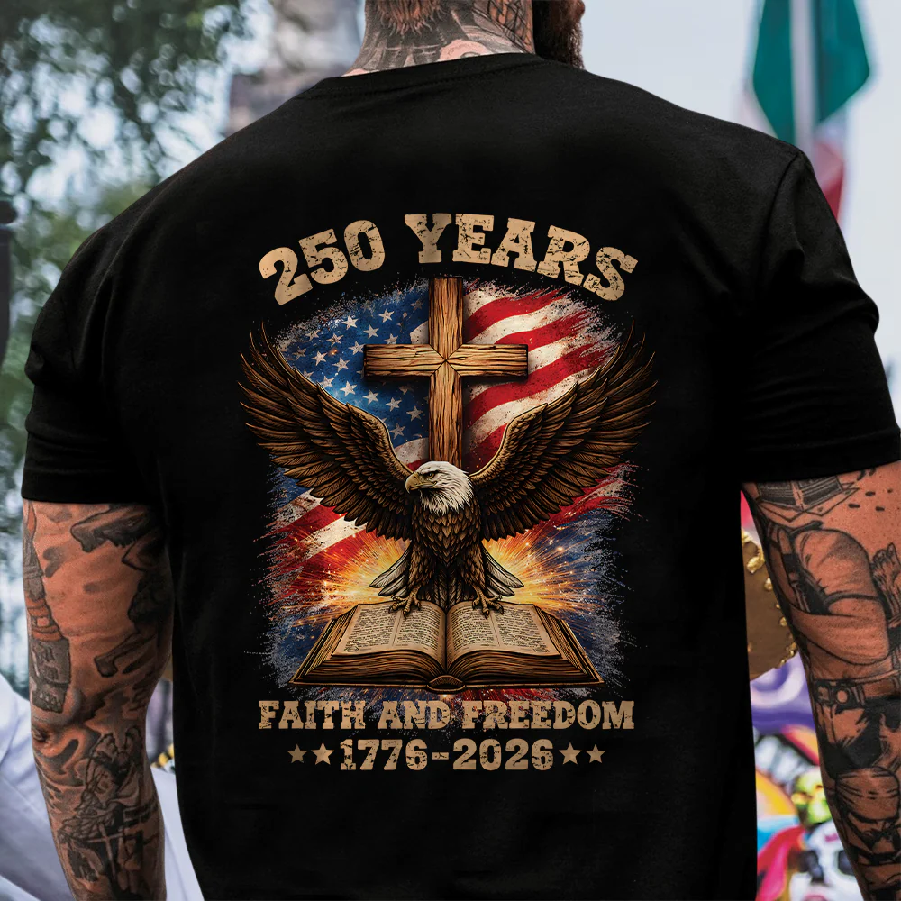 250 Years Faith And Freedom 1776-2026 Back Shirt HA75 920936 - Image 5