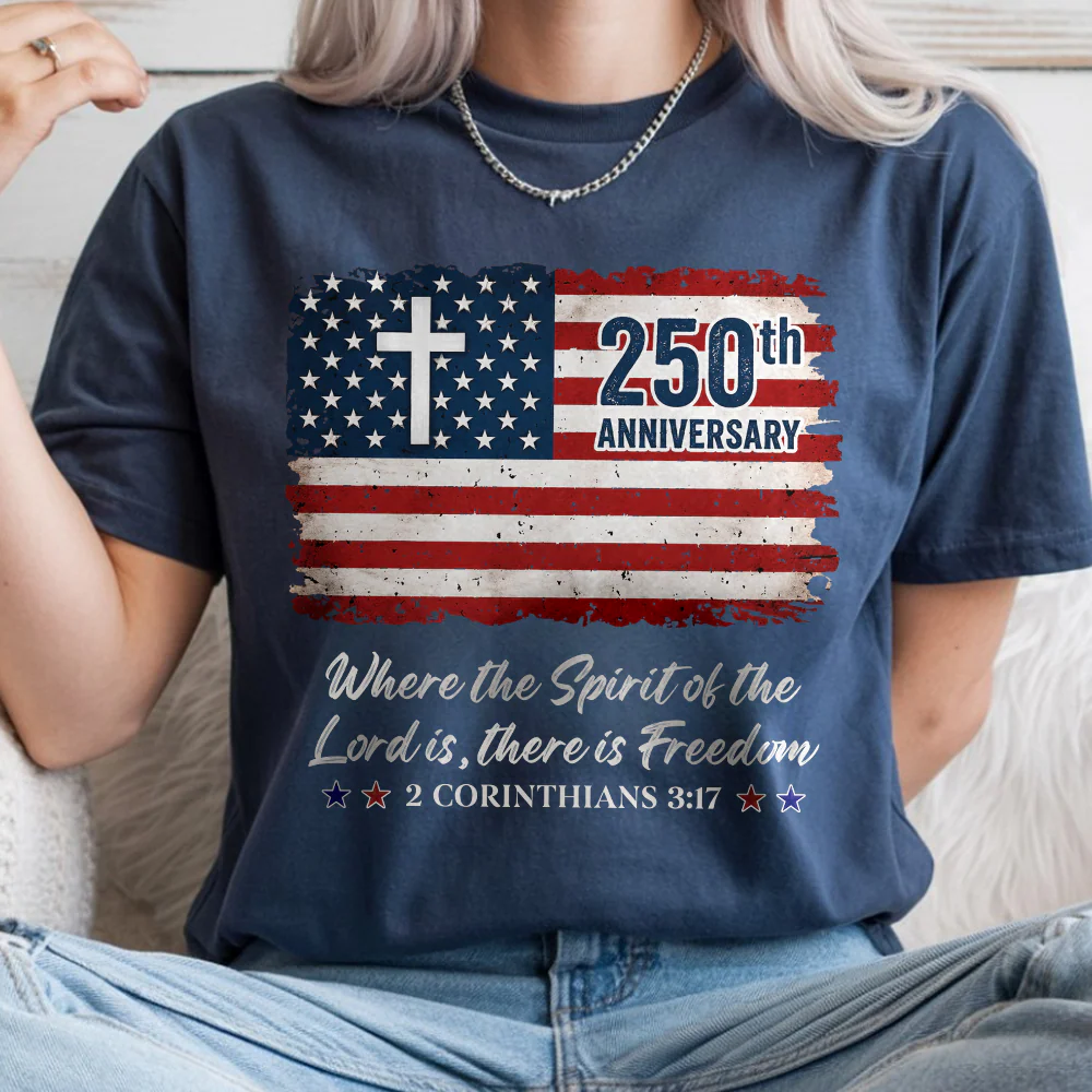 250th Anniversary Christian Patriotic Where The Spirit Of The Lord Is There Is Freedom Comfort Shirt TH10 169865 - Image 5