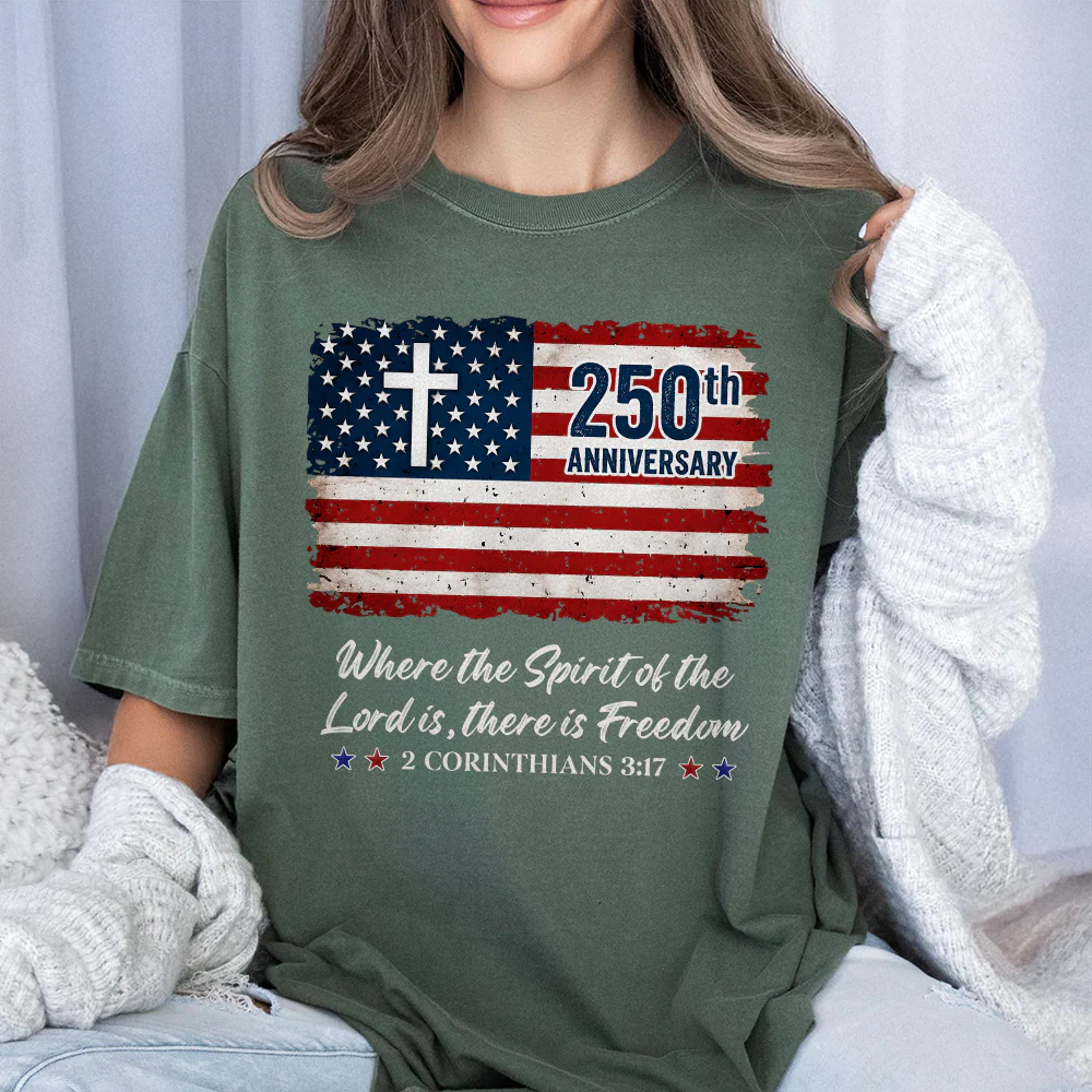250th Anniversary Christian Patriotic Where The Spirit Of The Lord Is There Is Freedom Comfort Shirt TH10 169865 - Image 7