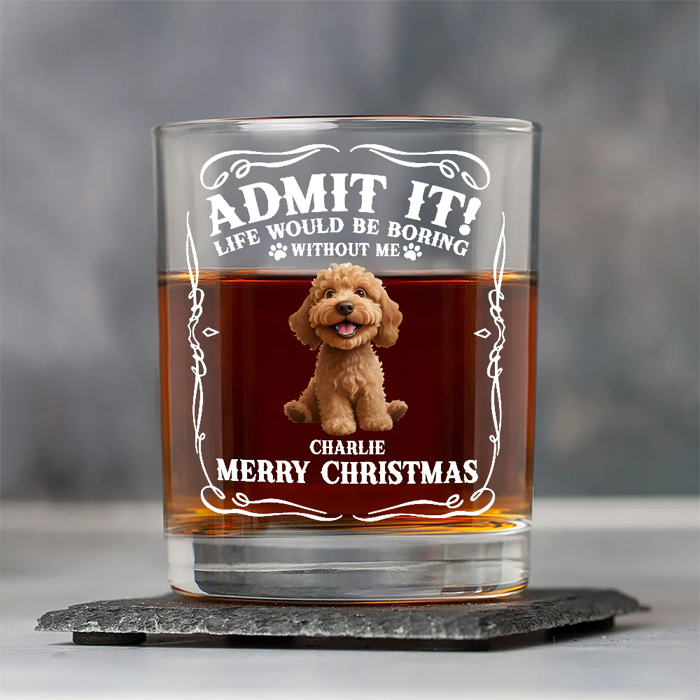Admit it! Life Would Be Boring Without Us - Personalized Whiskey Glass CH07 899364 - Image 4