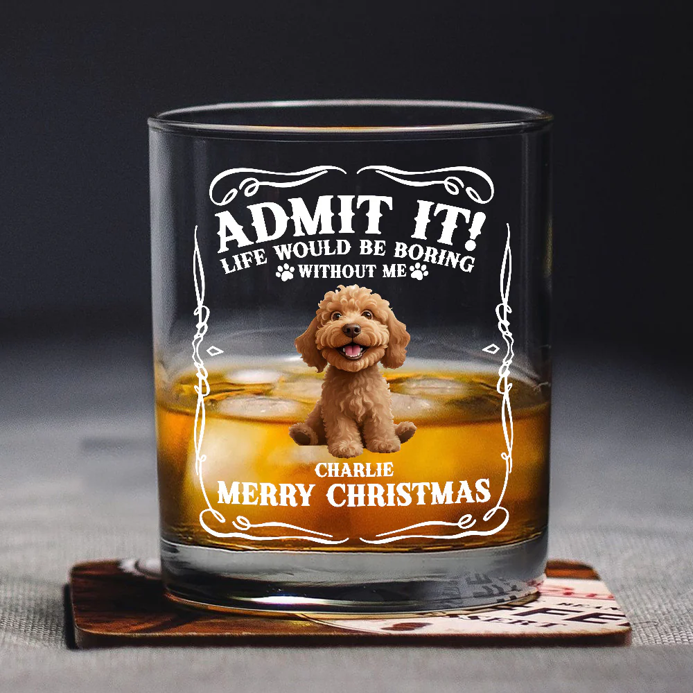 Admit it! Life Would Be Boring Without Us - Personalized Whiskey Glass CH07 899364 - Image 5