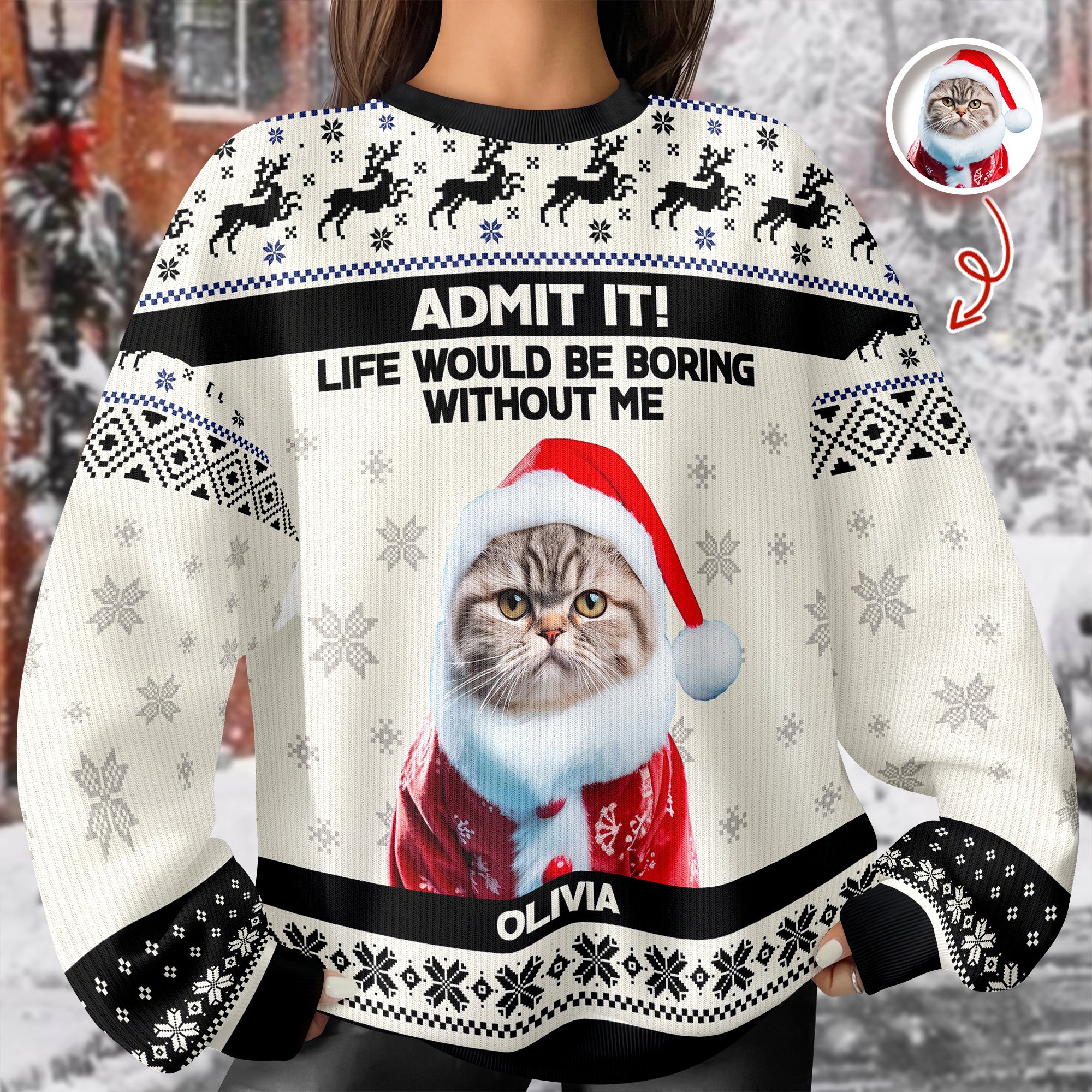 Custom Cat Photo Admit it! Life Would Be Boring Without Me Ugly Sweater CH07 896284 - Image 15