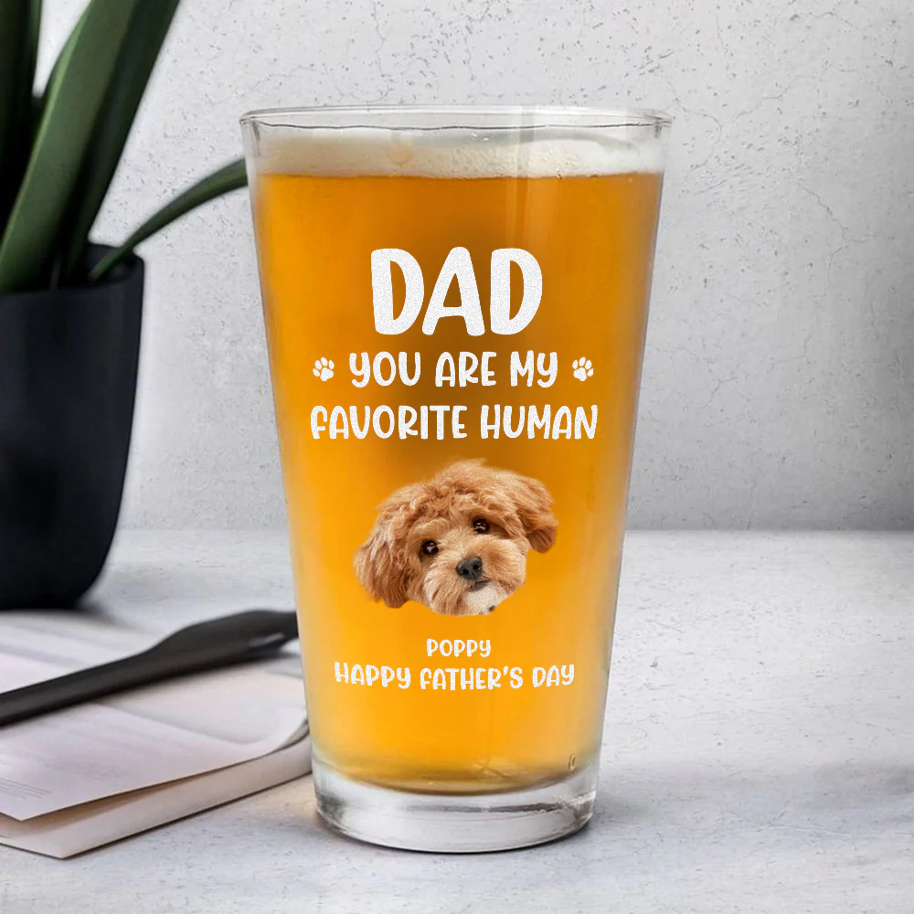 Custom Funny Face Dog Cat - Dad, You’re My Favorite Human Beer Glass HA75 892420 - Image 4