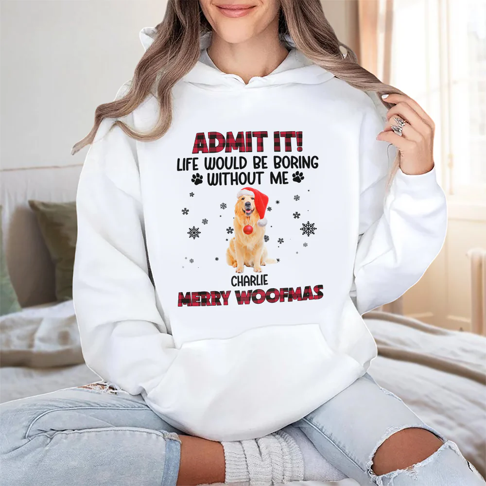 Custom Pet Photo Life Would Be Boring Without Me - Personalized Light Shirt HA75 892822 - Image 3