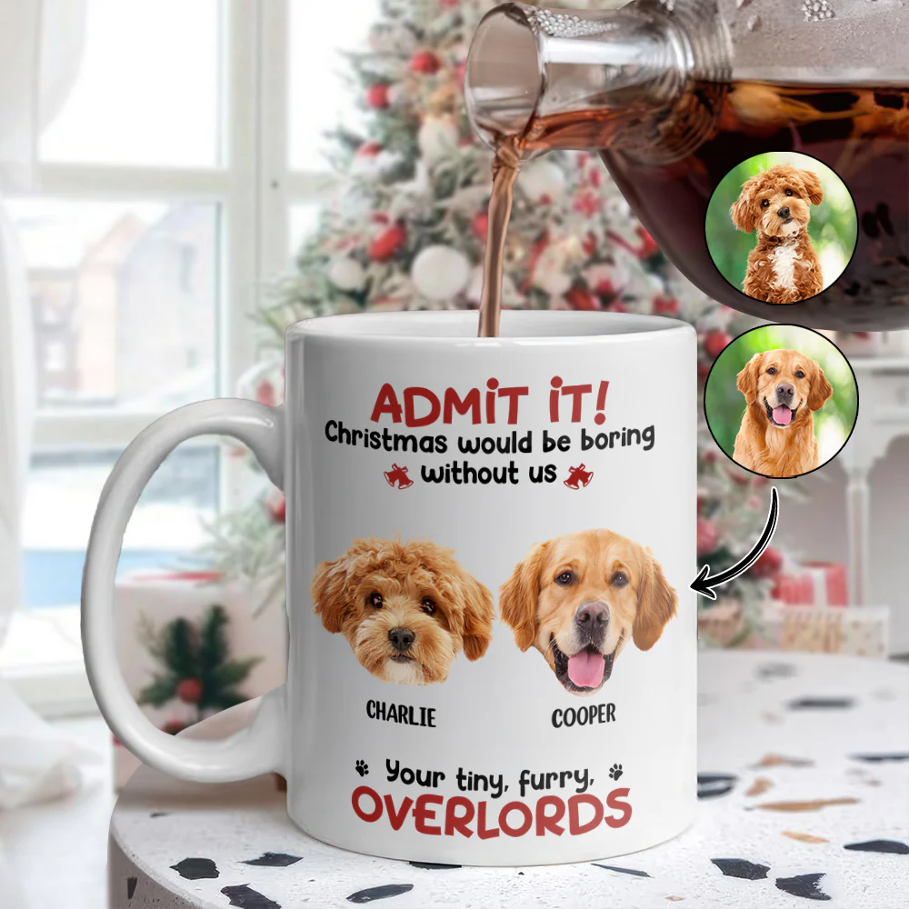 Custom Photo Admit it! Christmas Would be Boring Without Me Personalized Mug TH10 894897 - Image 2