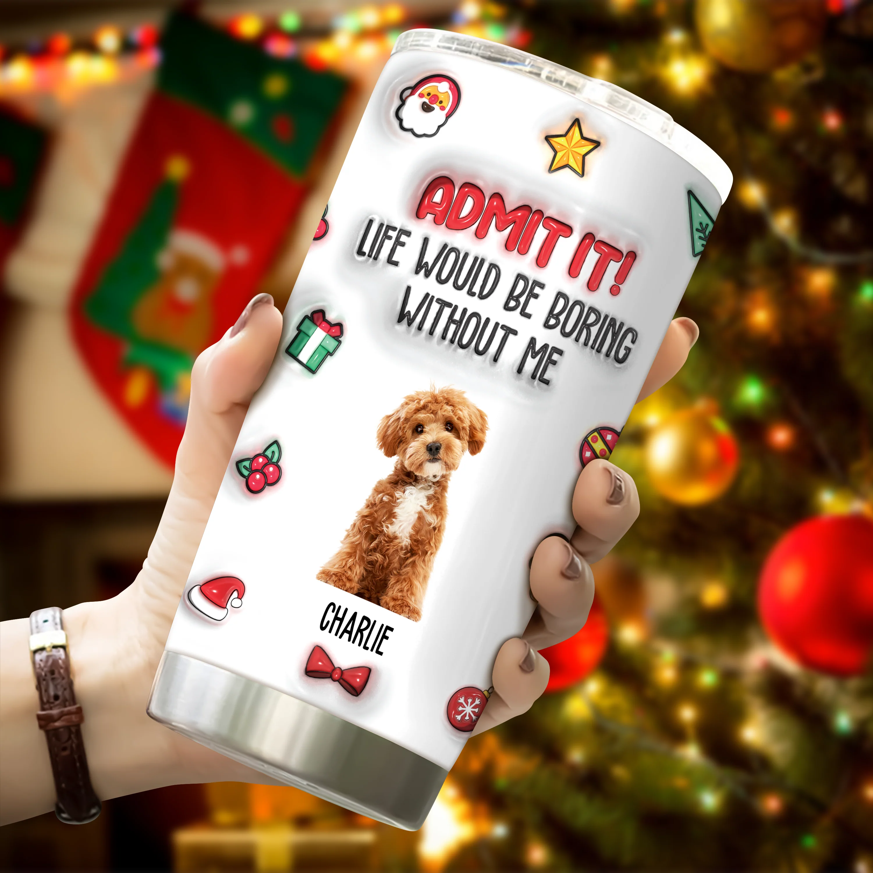Custom Photo Admit It! Life Would Be Boring Without Me Personalized 3D Inflated Effect Tumbler CH07 896372