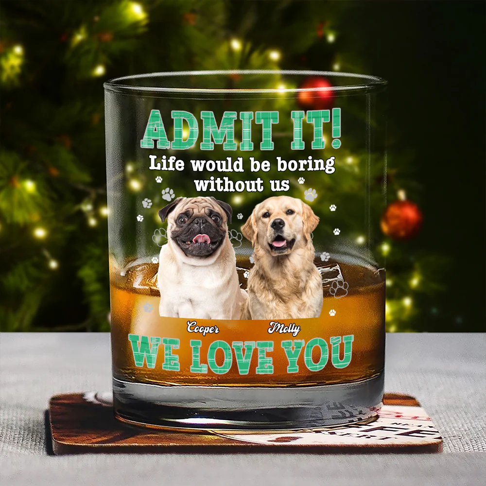 Custom Photo Admit It Life Would Be Boring Without Me - Personalized Whiskey Glass TH10 894323 - Image 2