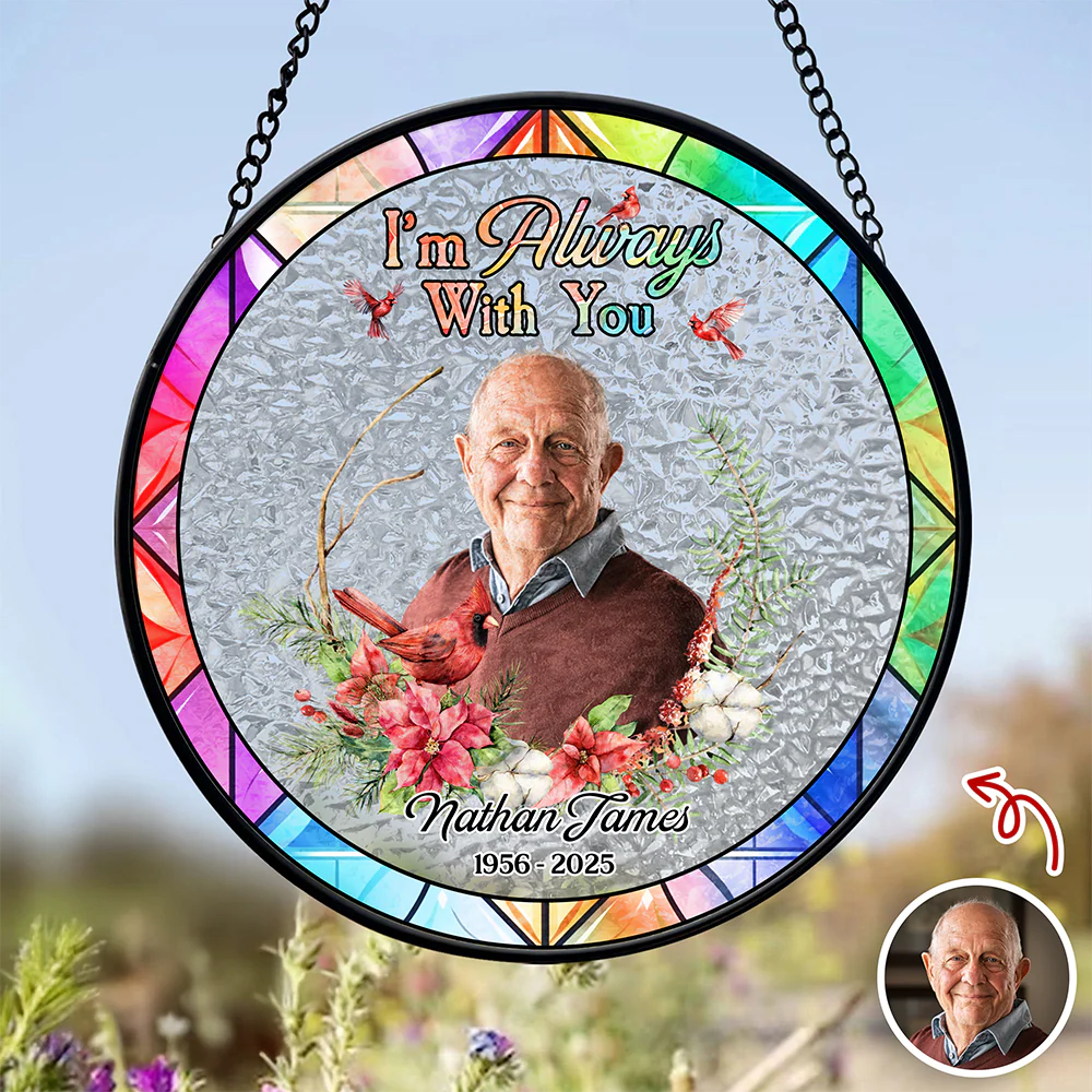 Custom Photo Always Here With You Stained Glass Suncatcher HA75 892806 - Image 2