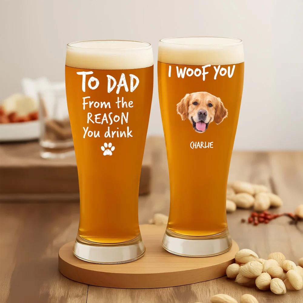 Custom Photo From The Reasons You Drink We Woof You Dog Pilsner Glass HA75 892746