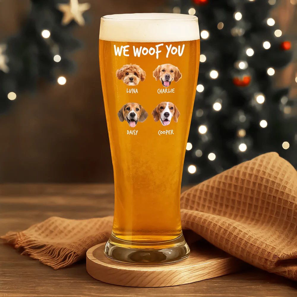 Custom Photo From The Reasons You Drink We Woof You Dog Pilsner Glass HA75 892746 - Image 4