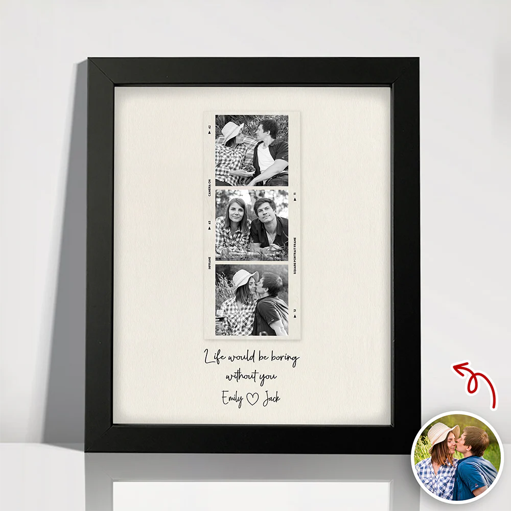 Custom Photo Life Would Be Boring Without You Picture Frame Gift For Couple TH10 898273 - Image 6