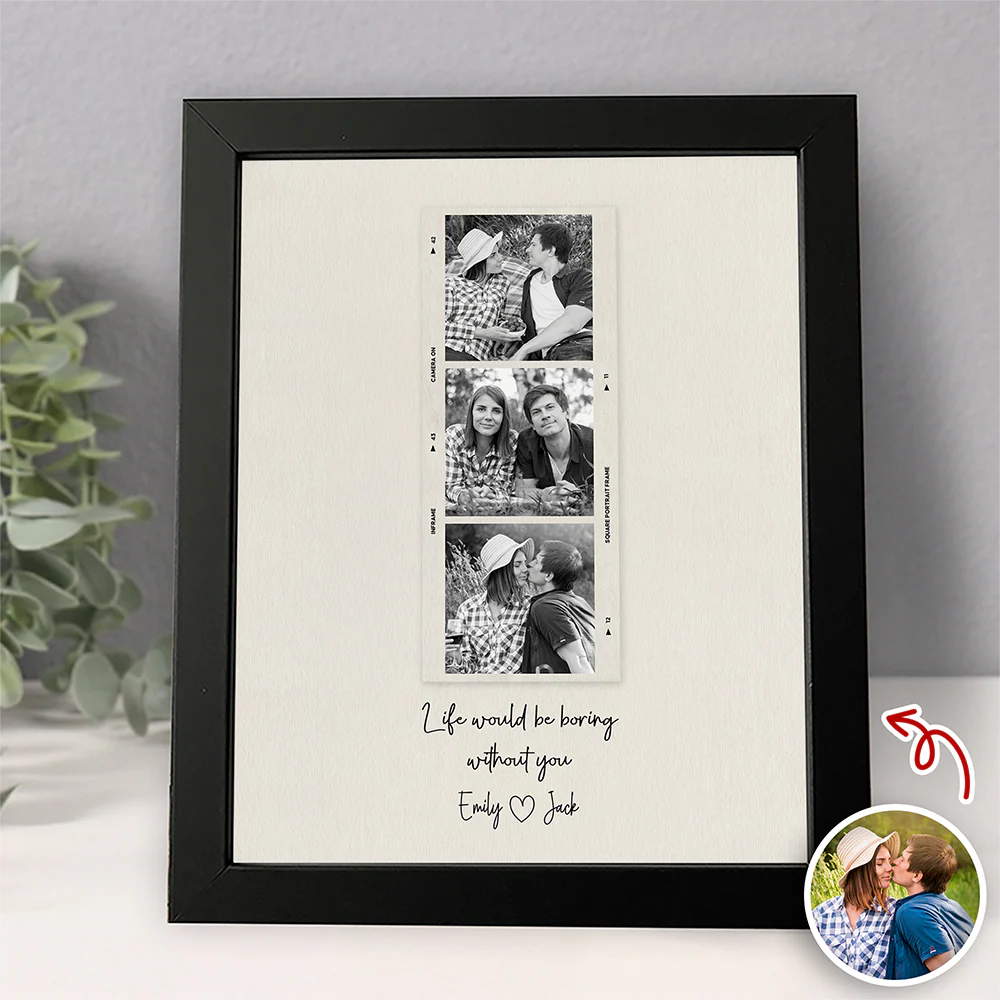 Custom Photo Life Would Be Boring Without You Picture Frame Gift For Couple TH10 898273 - Image 8