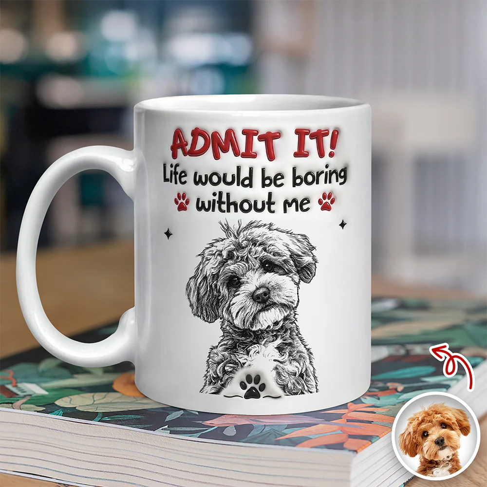 Custom Photo Pencil Dog Cat Admit It 3D Inflated Effect Mug TH10 170393 - Image 5