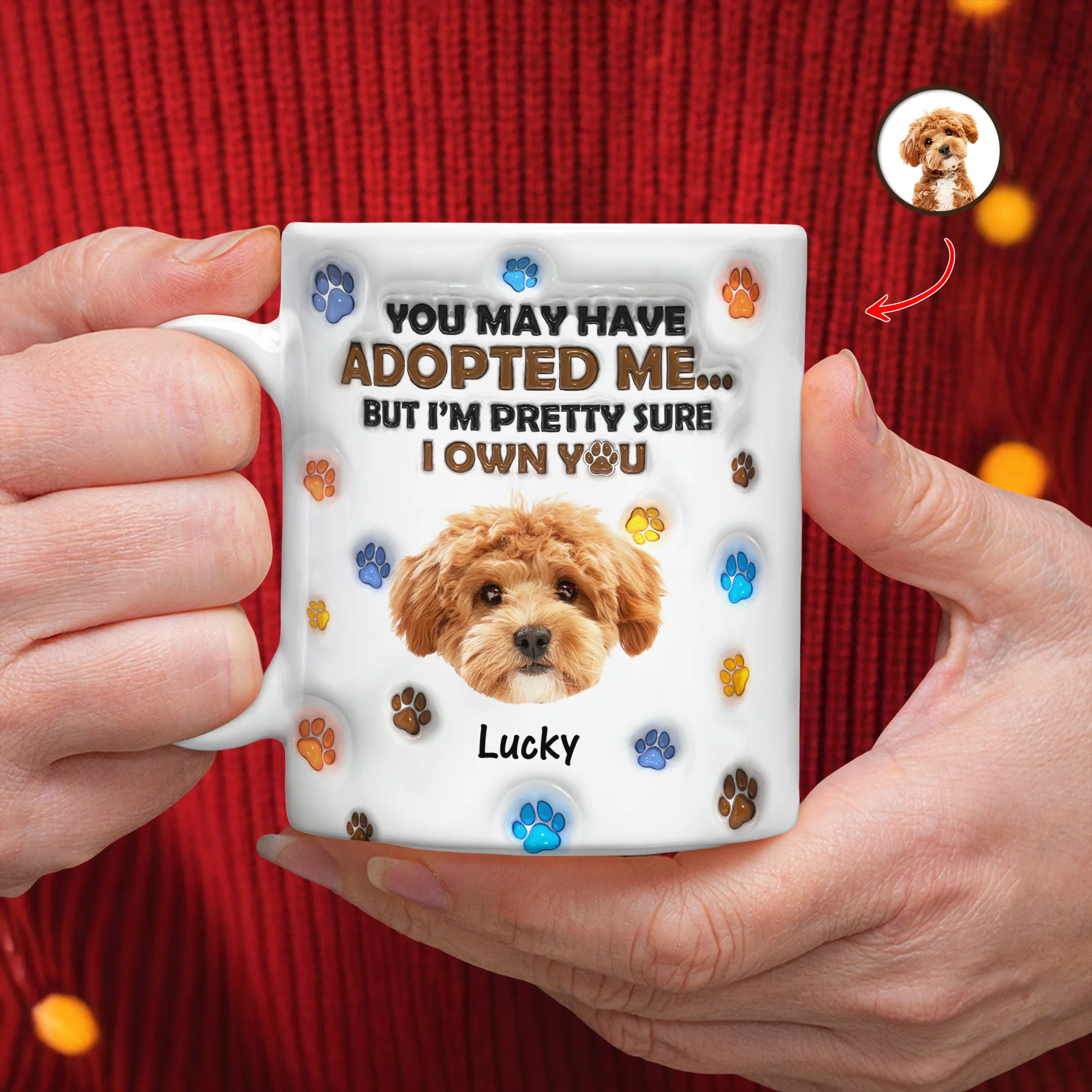 Custom Photo You May Have Adopted Me But I'm Pretty Sure I Own You - Personalized 3D Inflated Effect Mug HO82 894424 - Image 3