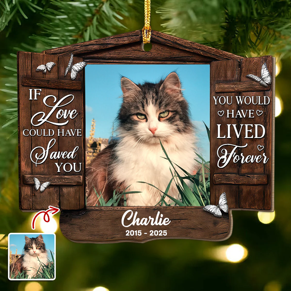 Custom Photo You Would Have Lived Forever - Personalized Wooden Ornament Memorial Gift For Cat Lovers LM32 895879 - Image 3