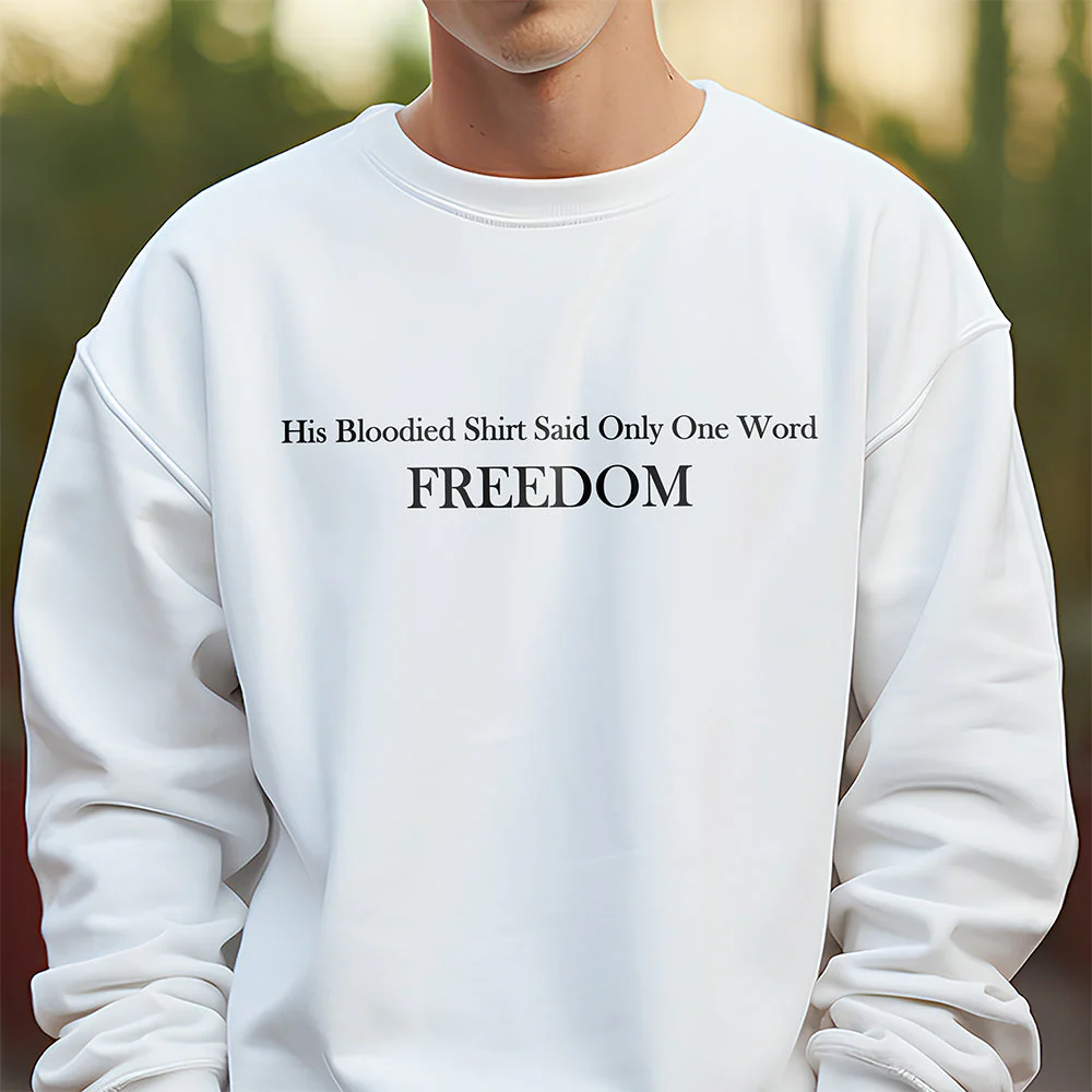 His Blooded Shirt Said One Word Freedom Bright Shirt HA75 64434 - Image 4