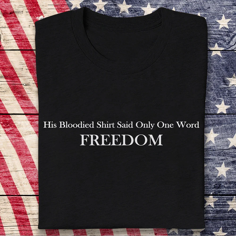 His Blooded Shirt Said One Word Freedom Dark Shirt HA75 64432 - Image 2