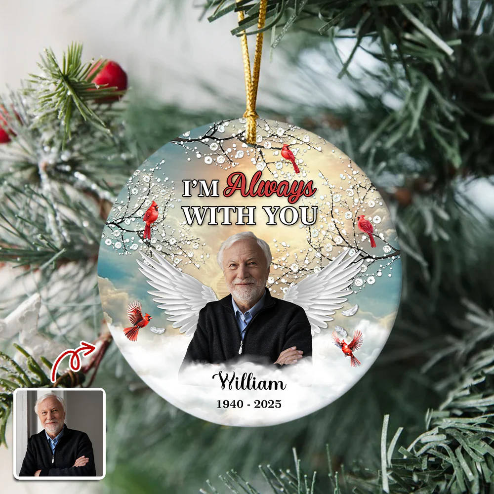 I'm Always With You - Personalized Memorial Photo Ceramic Ornament CH07 896902 - Image 3