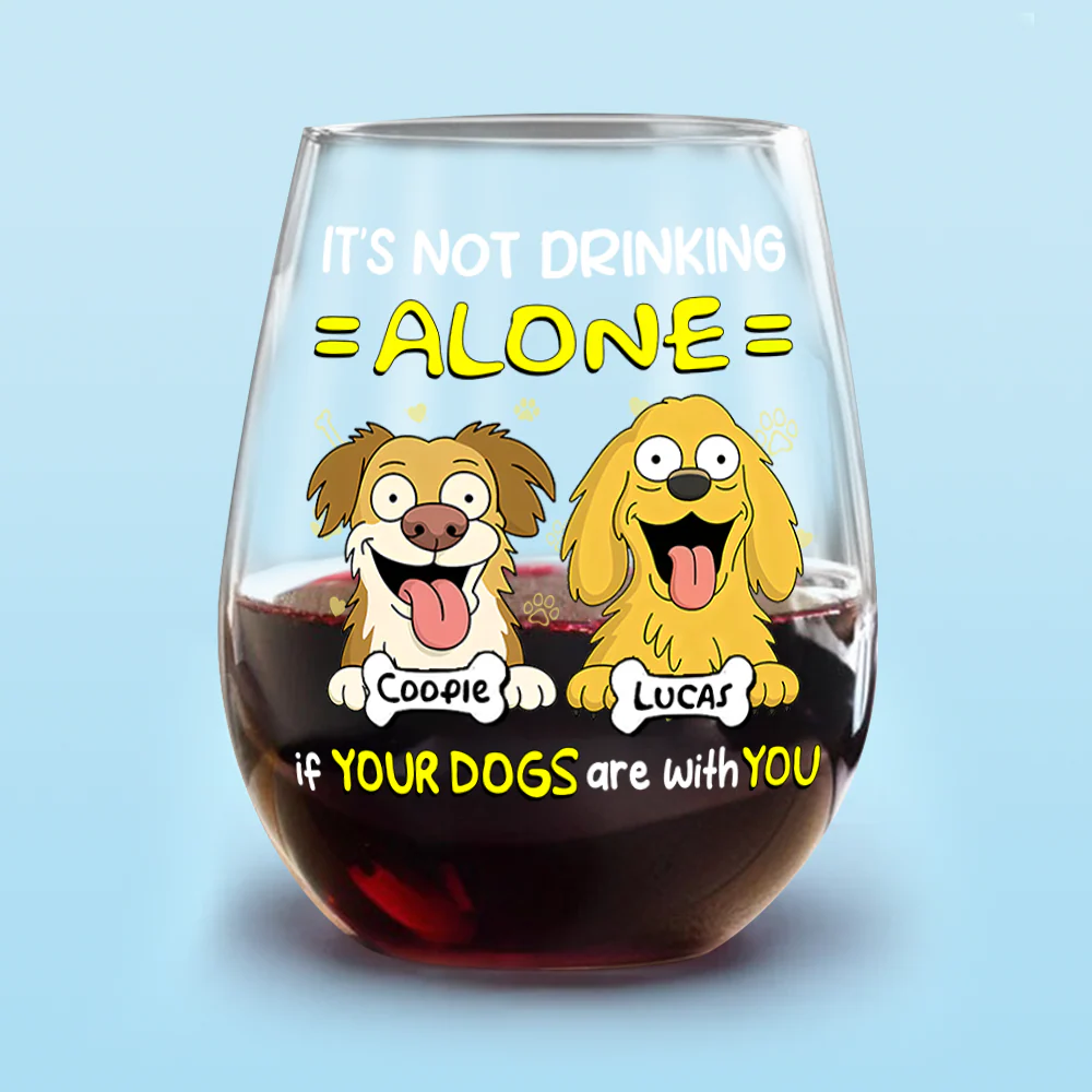 Not Drinking Alone When Your Dog Is With You - Personalized Wine Glass HO82 893802 - Image 3
