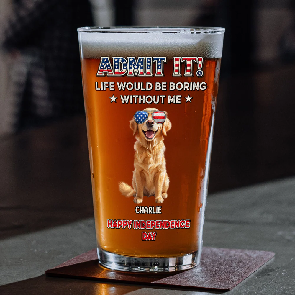 Personalized Life Would Be Boring Without Me Beer Glass Gift  For Dog Lovers LM32 897921 - Image 3