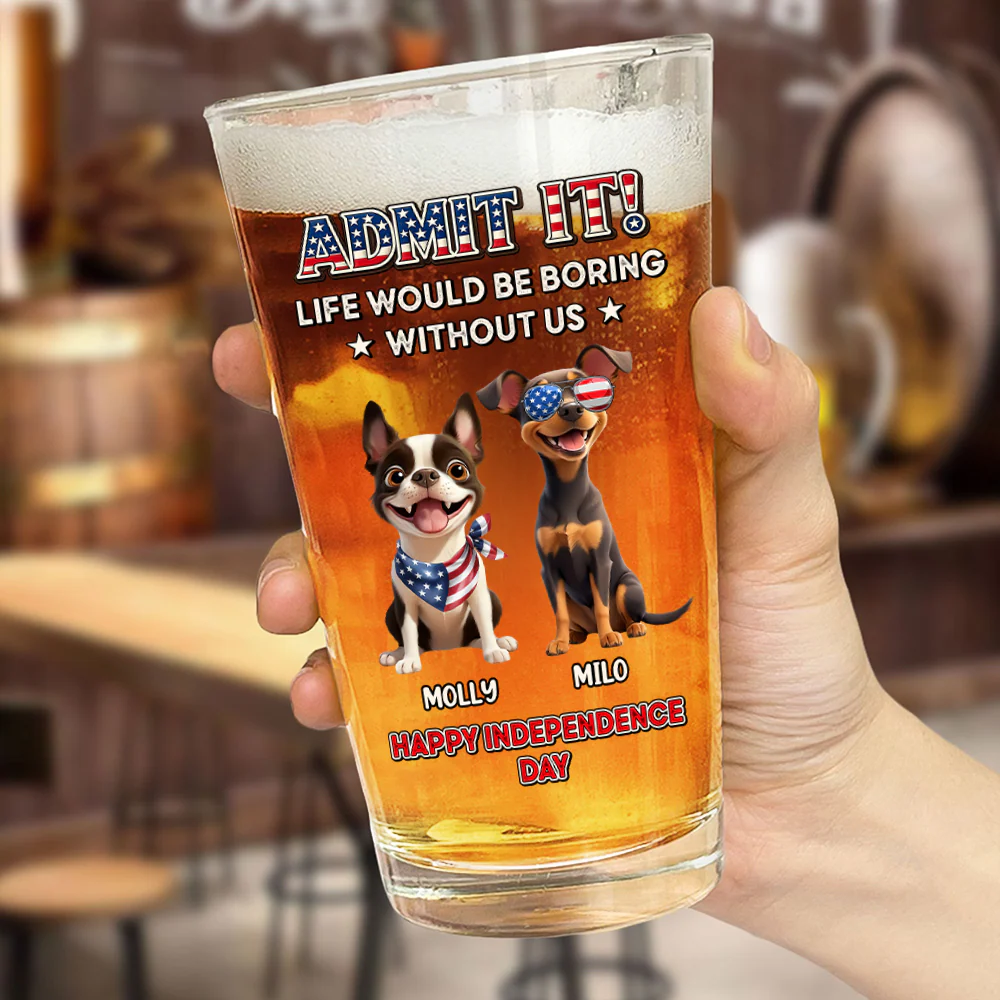 Personalized Life Would Be Boring Without Me Beer Glass Gift  For Dog Lovers LM32 897921 - Image 4