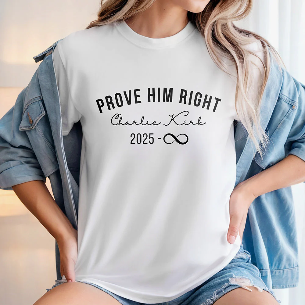 Prove Him Right Support Charlie Kirk Bright Shirt HA75 64436 - Image 6
