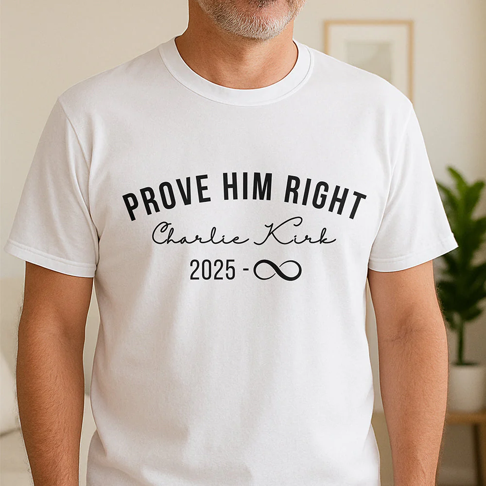Prove Him Right Support Charlie Kirk Bright Shirt HA75 64436 - Image 7