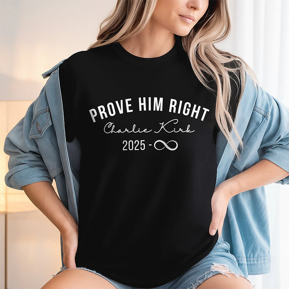 Prove Him Right Support Charlie Kirk Dark Shirt HA75 64438 - Image 8