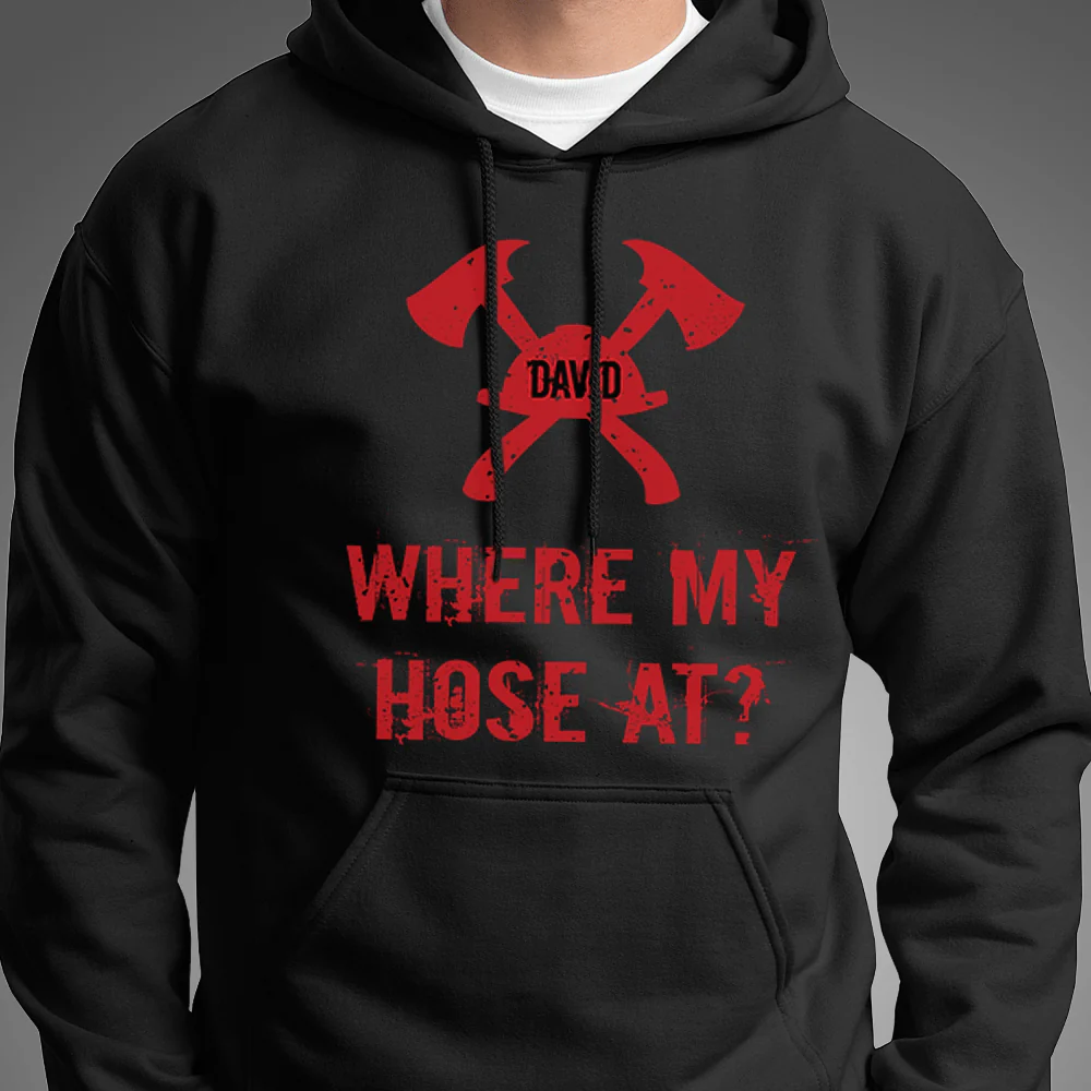 Where My Hose At Firefighter Shirt - Image 3