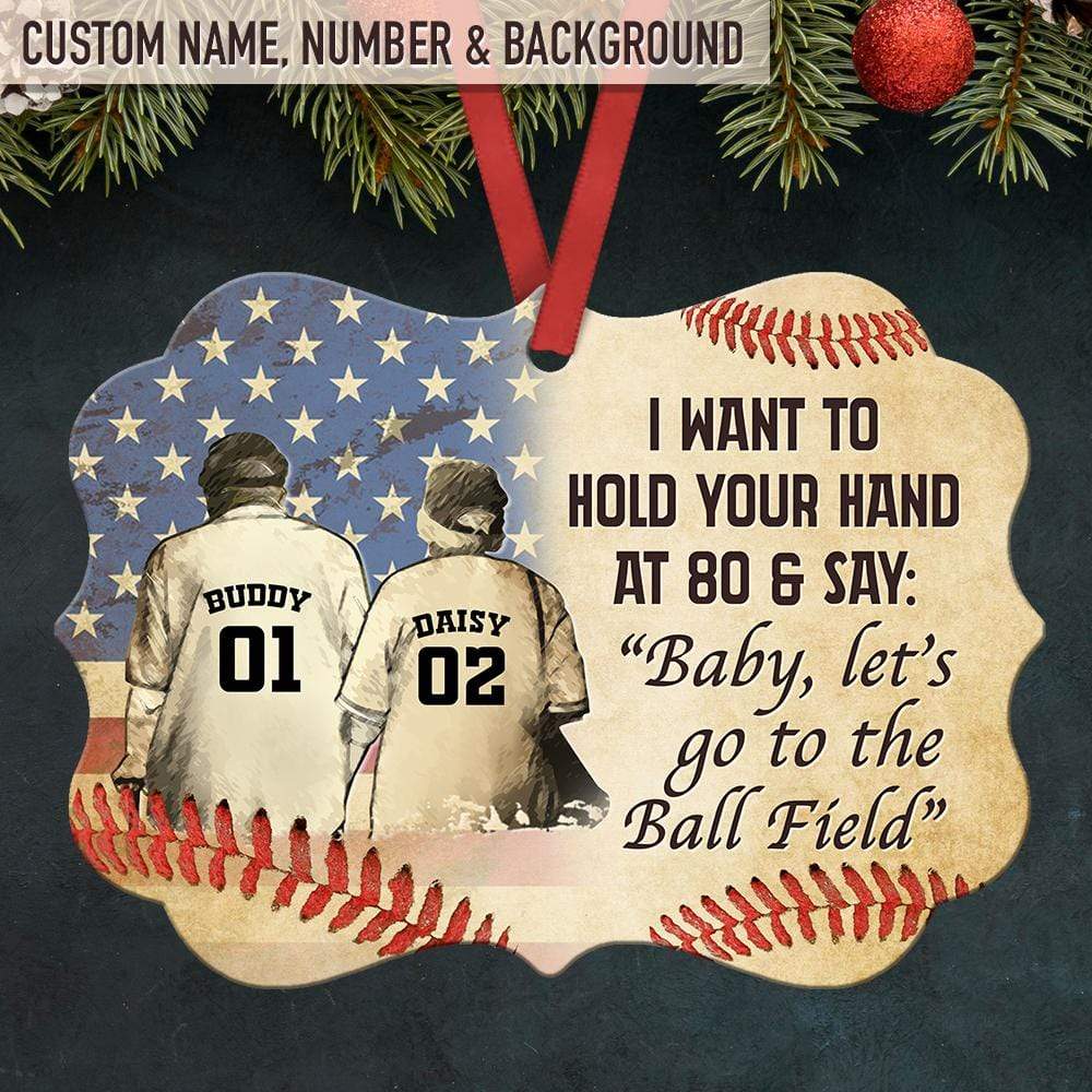I Want To Hold Your Hand And At 80 & Say Baseball Ornament, "Baby, Let's Go To The Ball Field" HN590