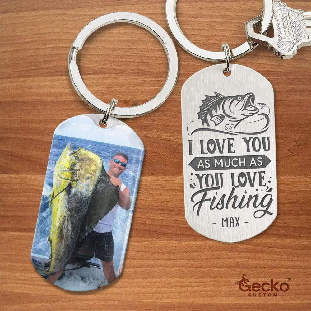 I Love You As Much As You Love Fishing Outdoor Metal Keychain HN590 - Image 2