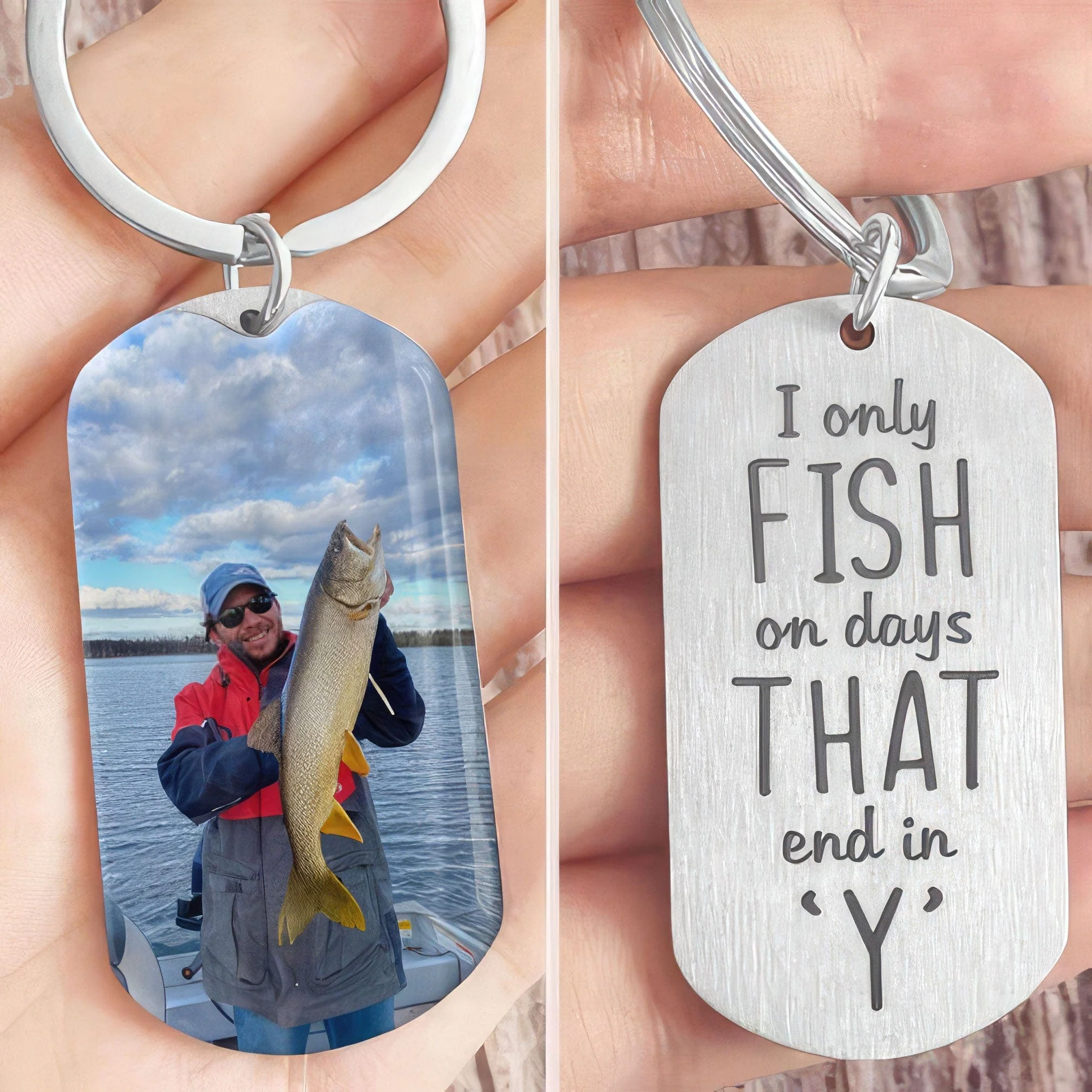 I Only Fish On Days That End In “Y” Fishing Outdoor Metal Keychain HN590