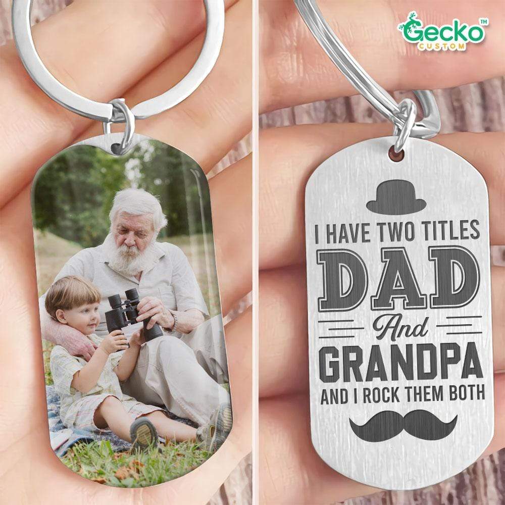 I Have Two Titles Dad And Grandpa Family Metal Keychain HN590