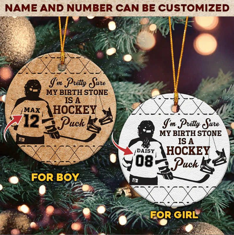 I'm Pretty Sure My Birth Stone Is A Hockey Puck, Hockey Ornament HN590