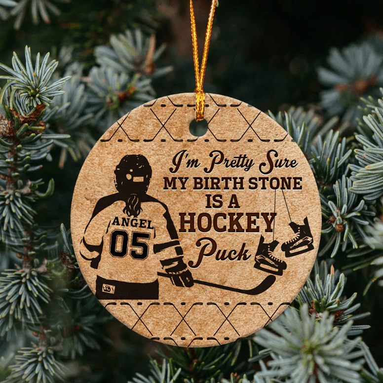 I'm Pretty Sure My Birth Stone Is A Hockey Puck, Hockey Ornament HN590 - Image 2
